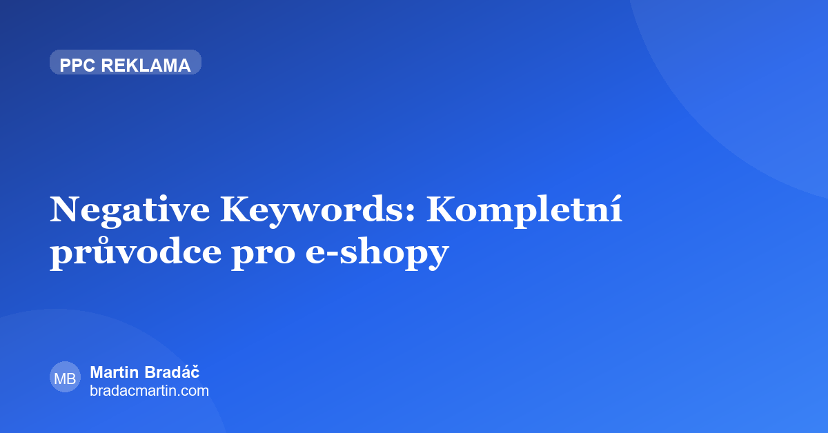 Negative Keywords: Kompletní průvodce pro e-shopy