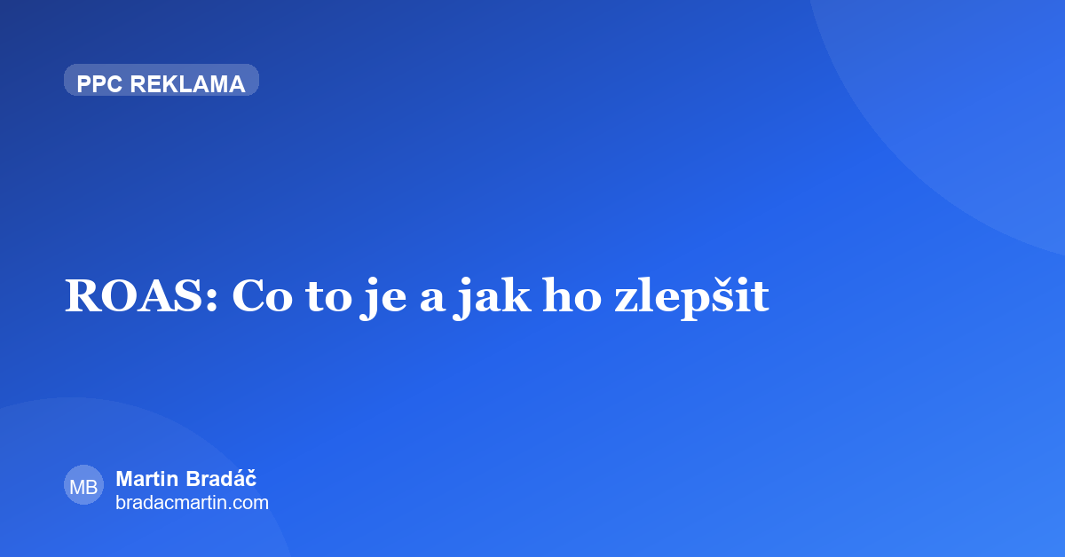 ROAS: Co to je a jak ho zlepšit