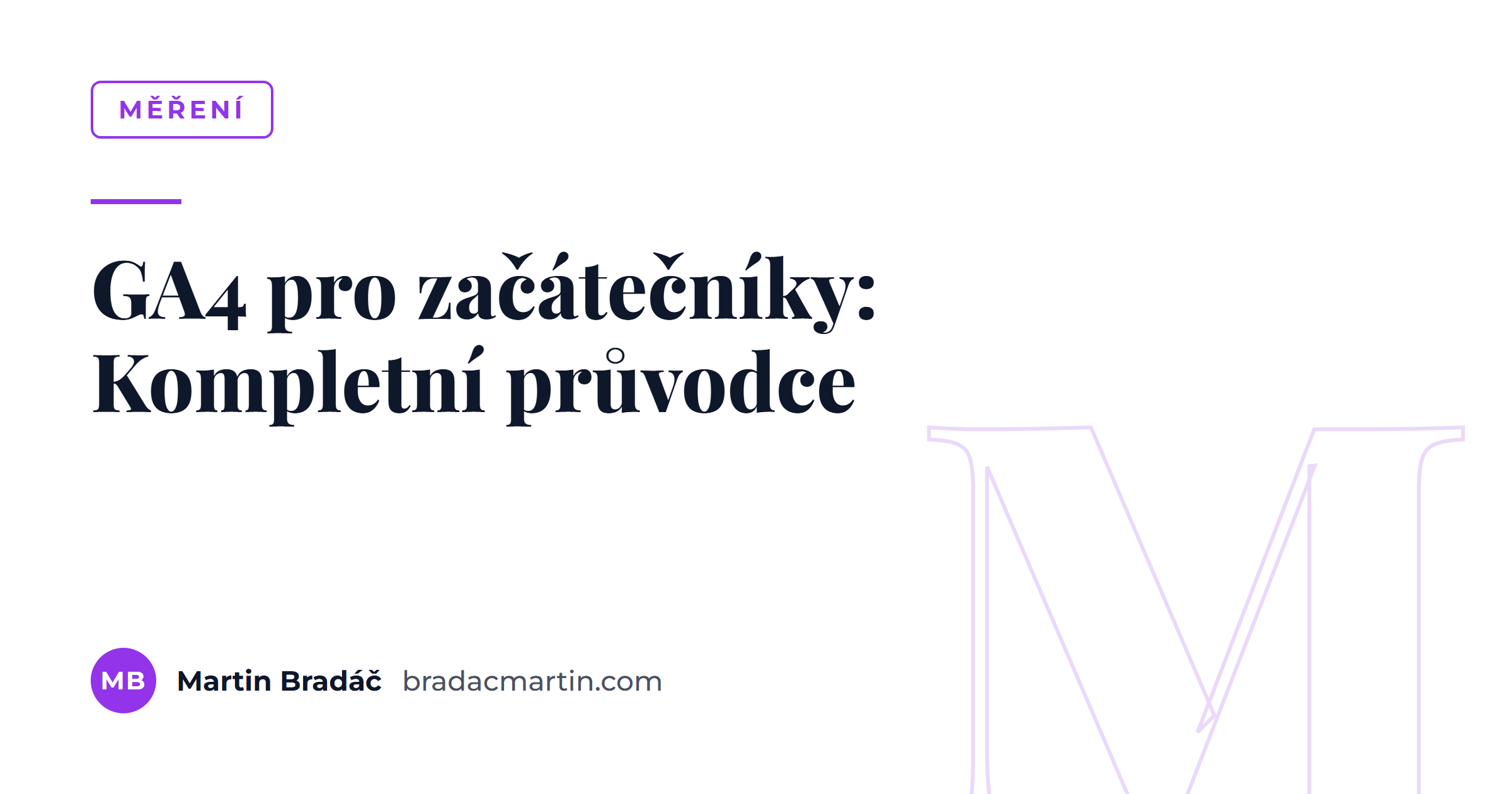 GA4 pro začátečníky: Kompletní průvodce
