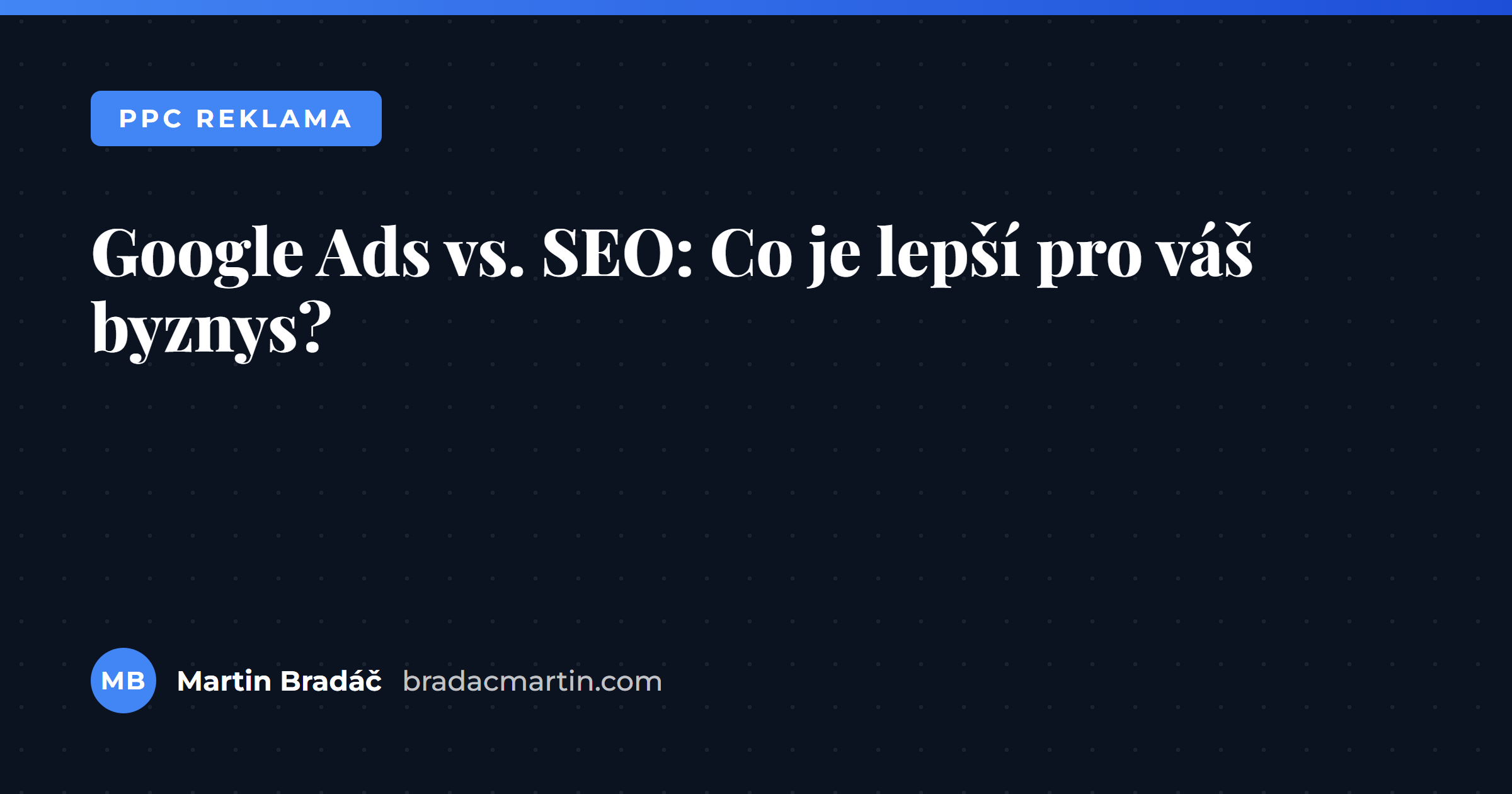 Google Ads vs. SEO: Co je lepší pro váš byznys?