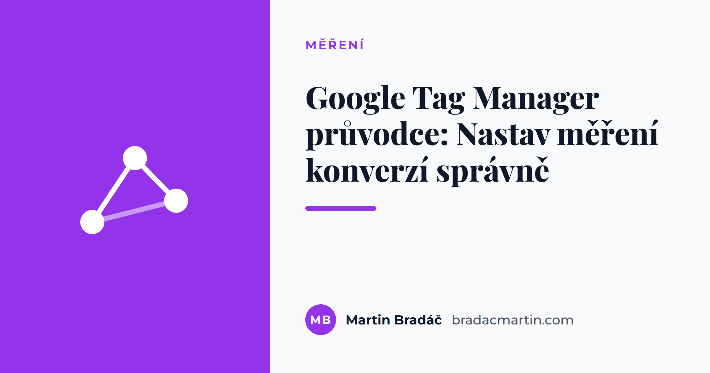Google Tag Manager průvodce: Nastav měření konverzí správně