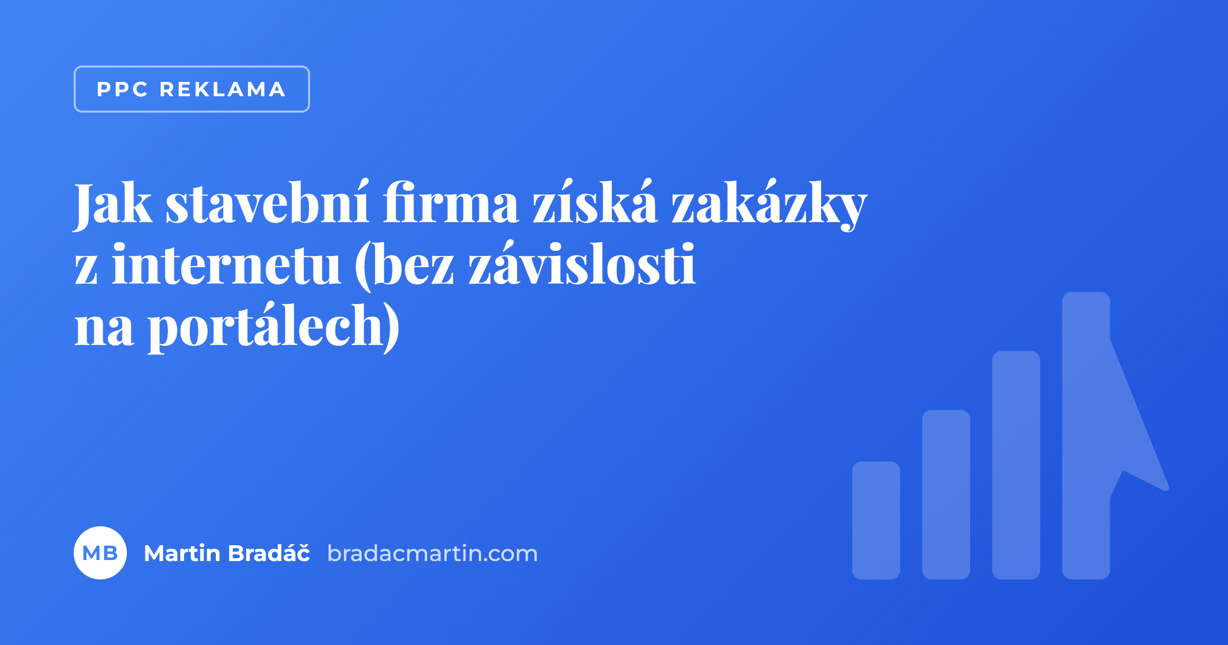 Jak stavební firma získá zakázky z internetu (bez závislosti na portálech)