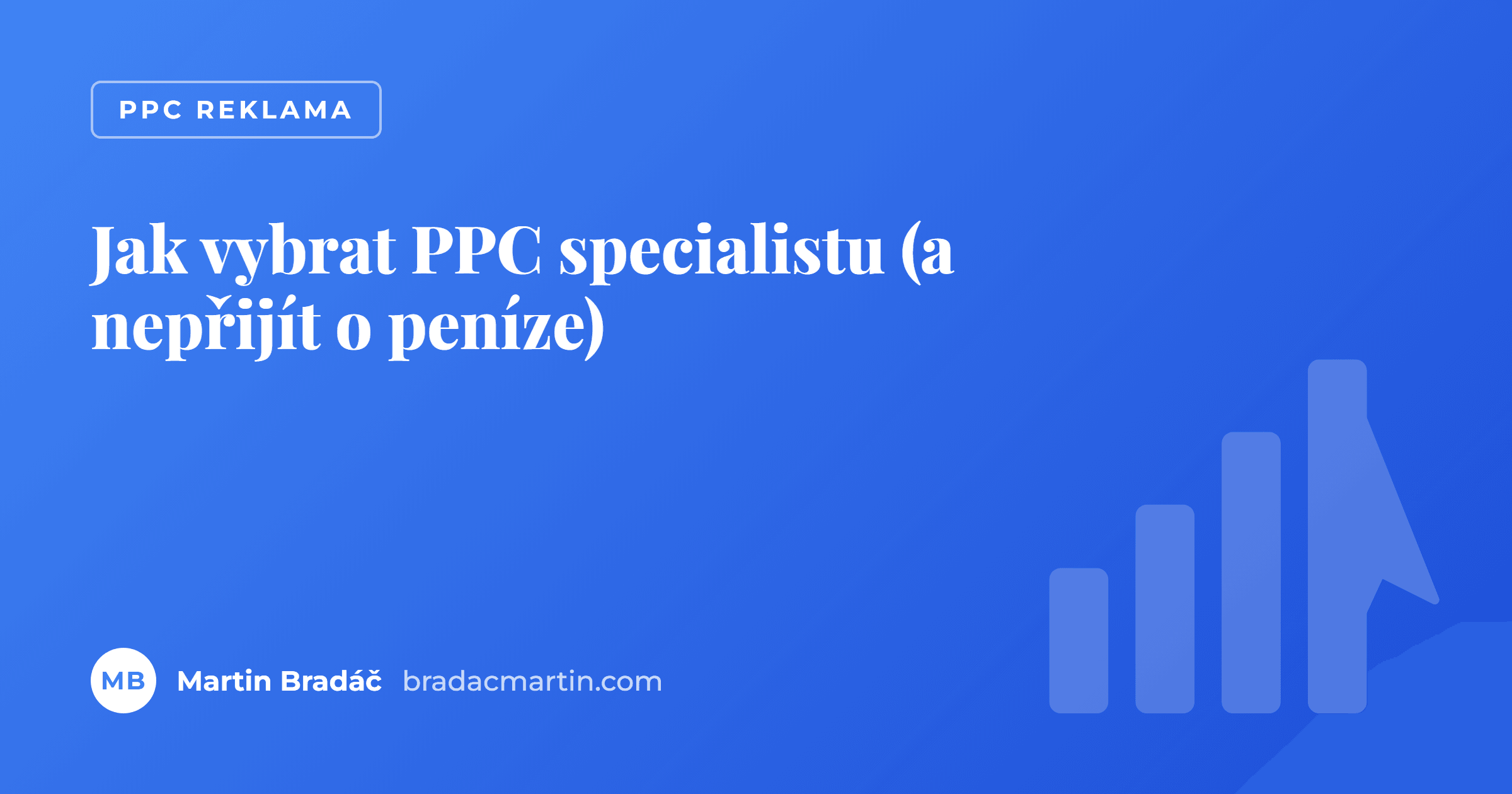 Jak vybrat PPC specialistu (a nepřijít o peníze)