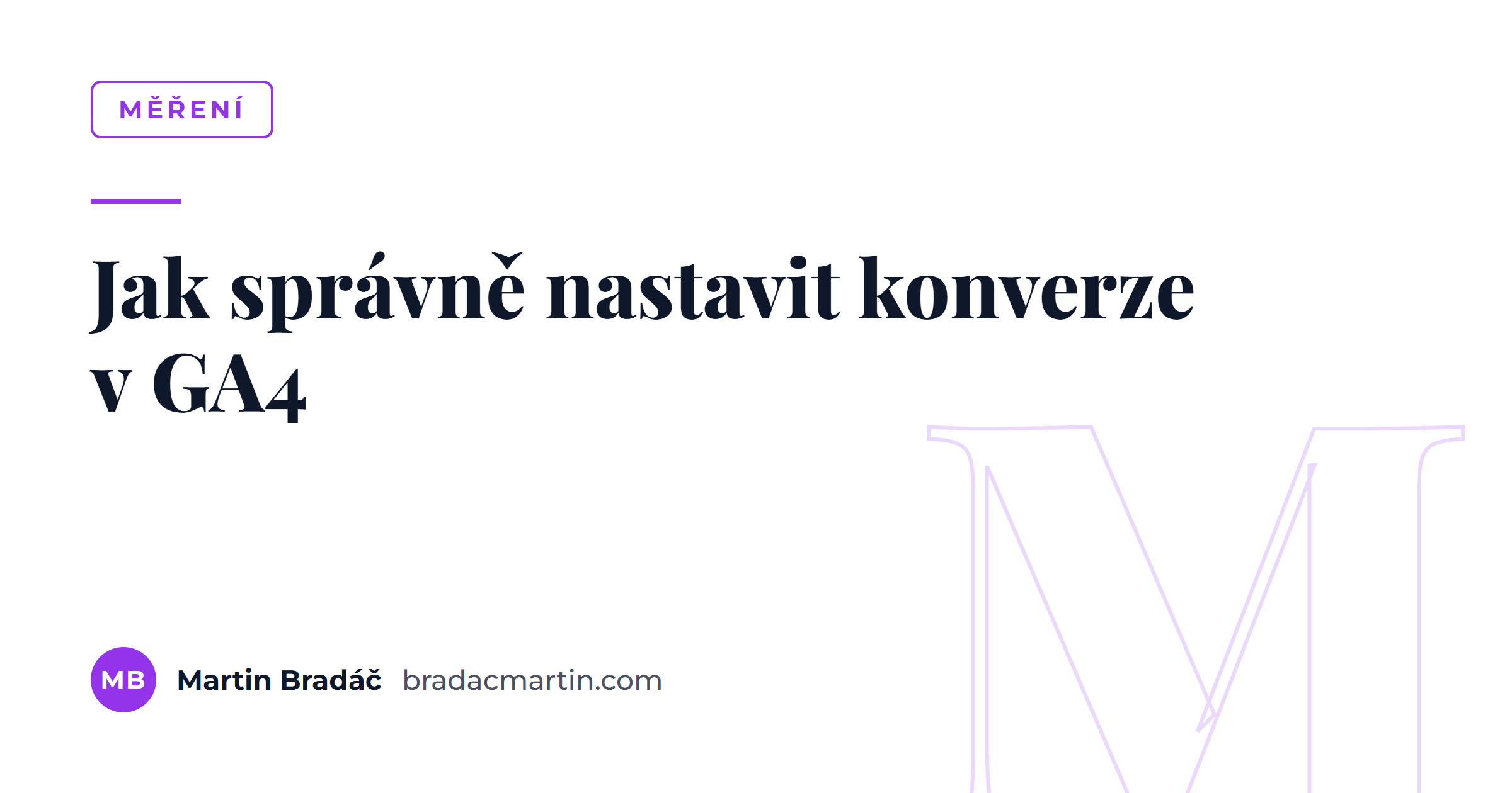 Jak správně nastavit konverze v GA4