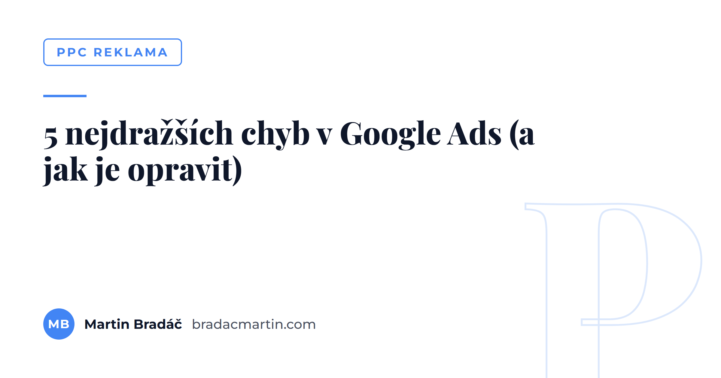 5 nejdražších chyb v Google Ads (a jak je opravit)