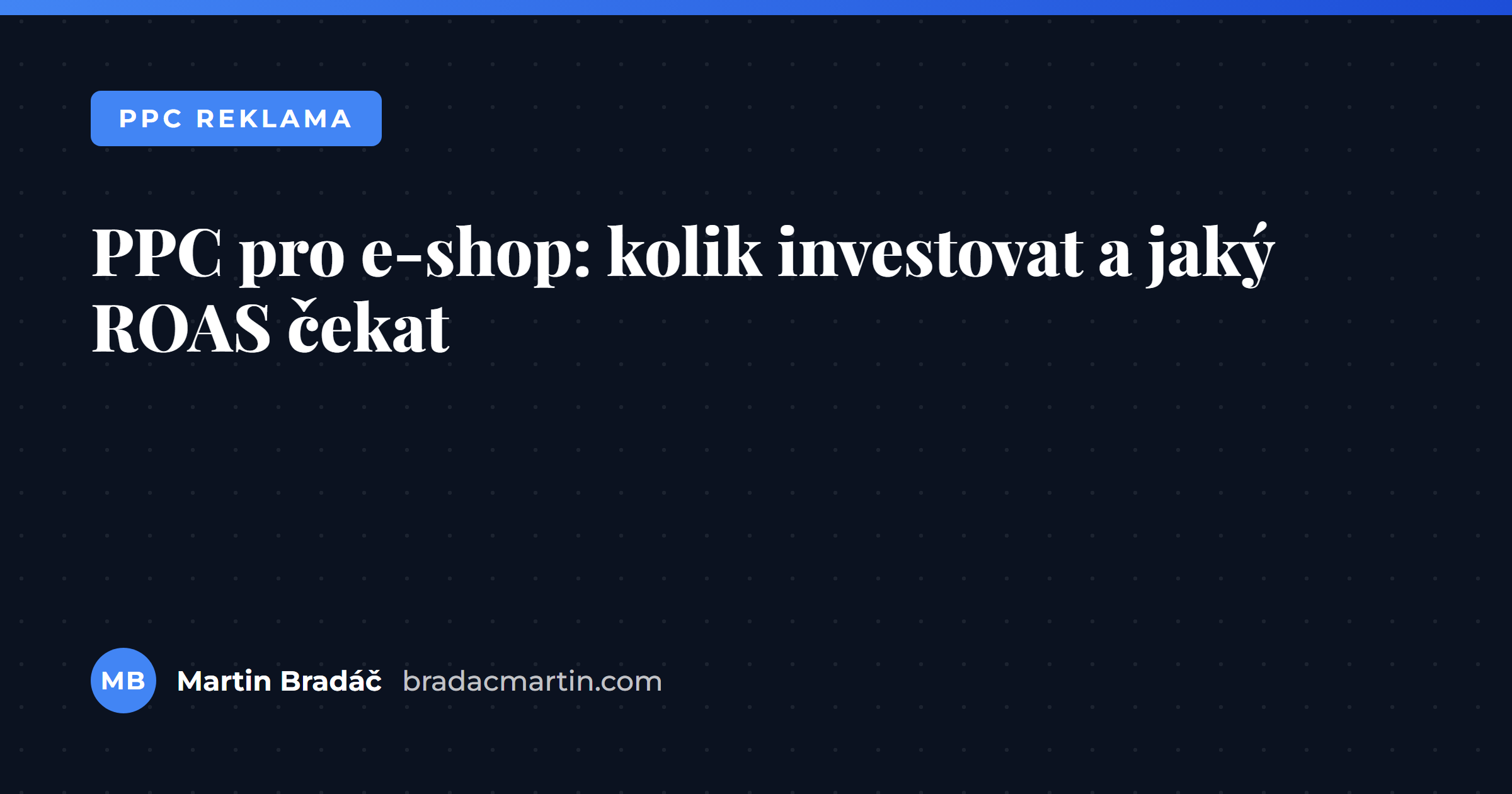 PPC pro e-shop: kolik investovat a jaký ROAS čekat