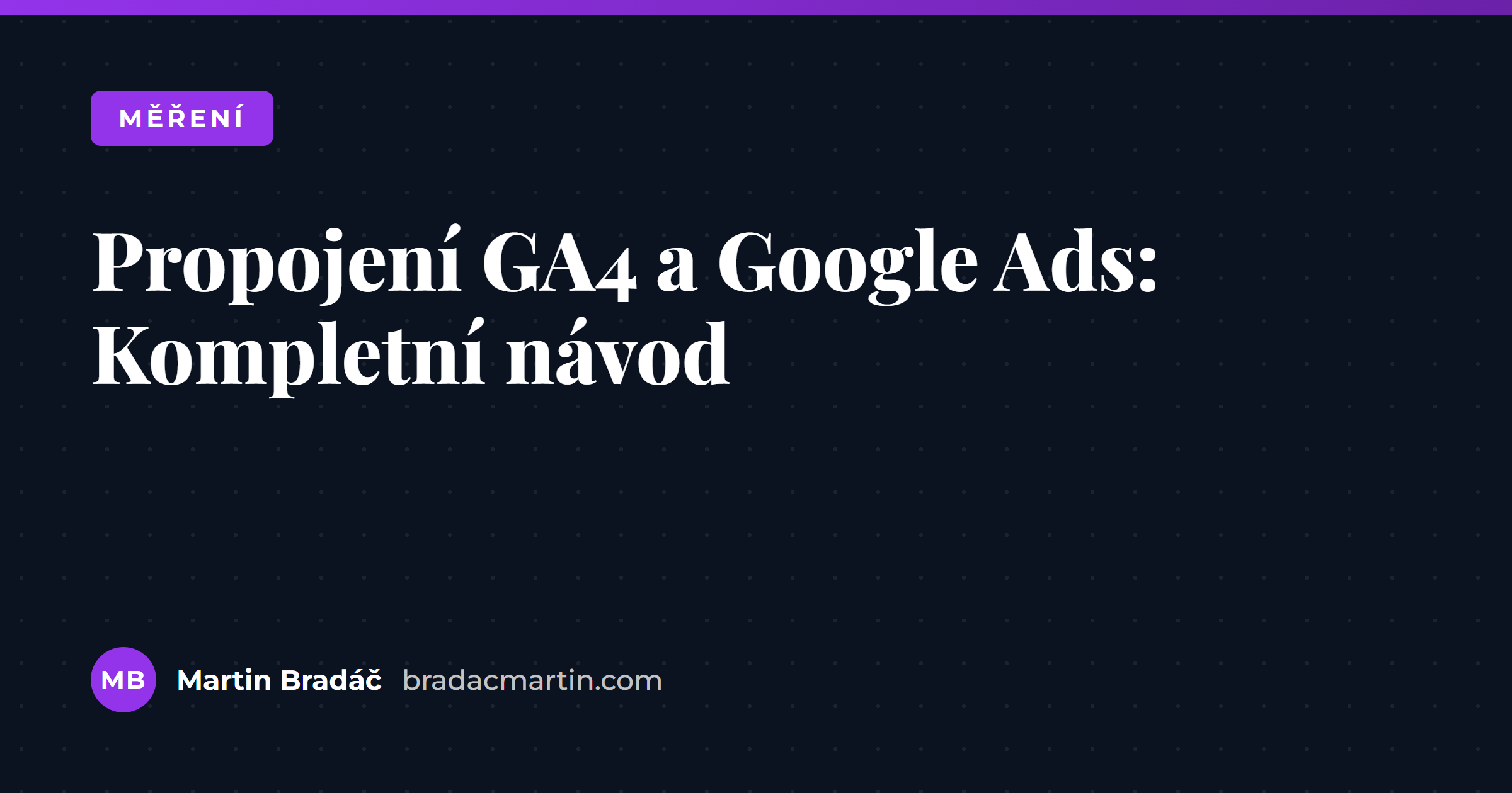 Propojení GA4 a Google Ads: Kompletní návod