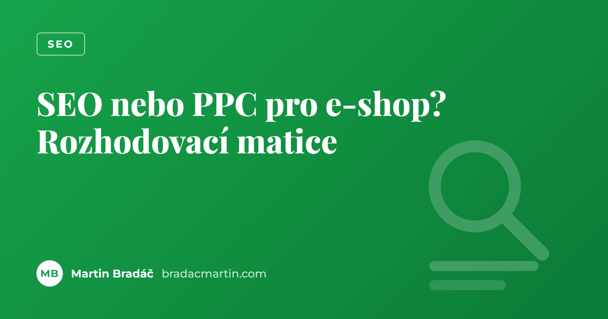 SEO nebo PPC pro e-shop? Rozhodovací matice