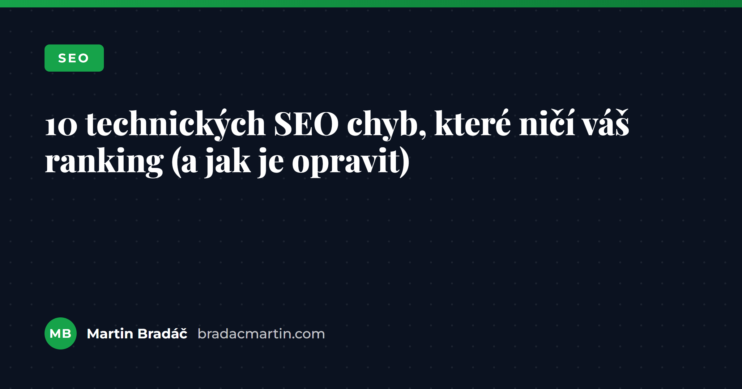 10 technických SEO chyb, které ničí váš ranking (a jak je opravit)