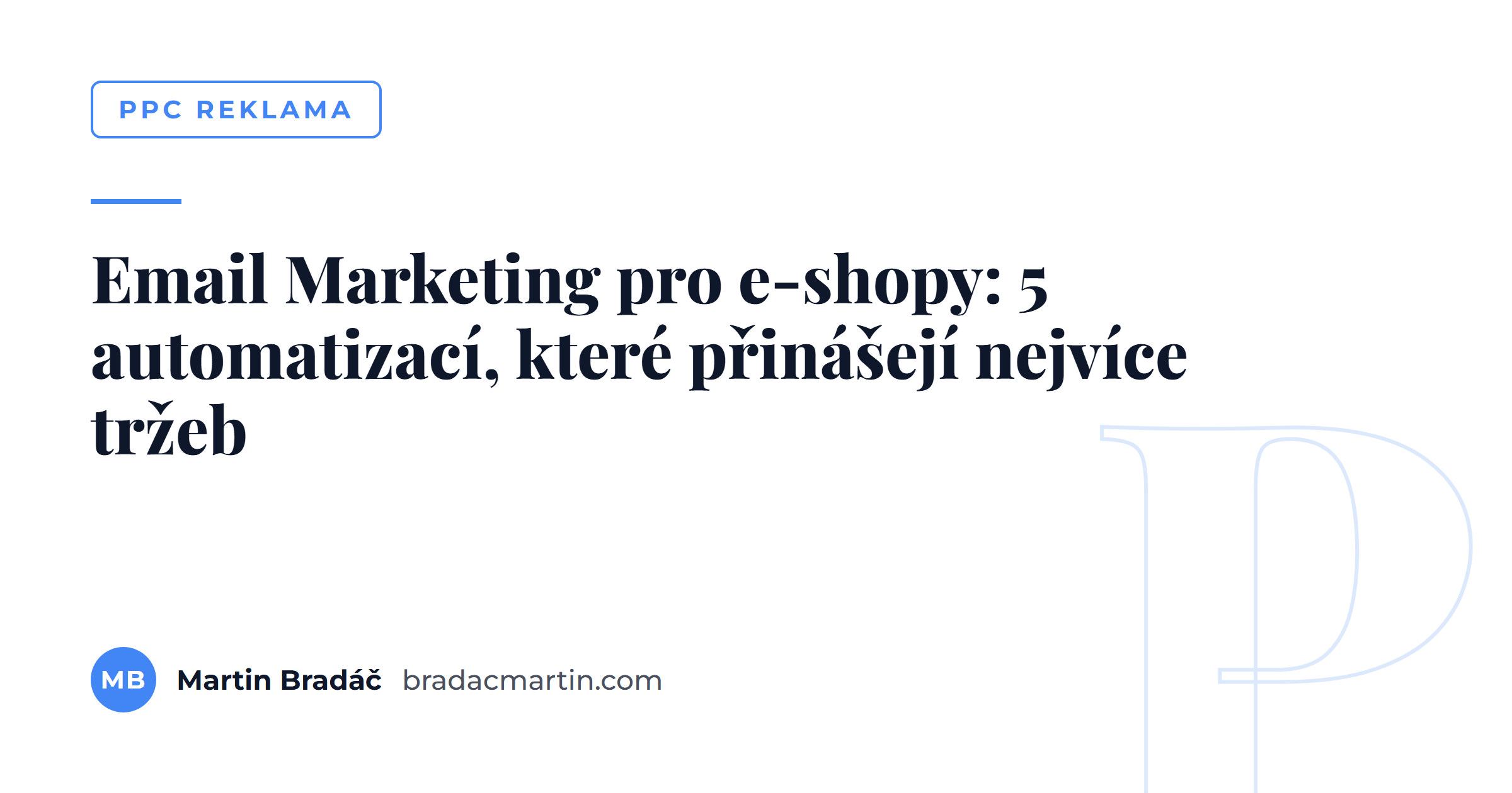 Email Marketing pro e-shopy: 5 automatizací, které přinášejí nejvíce tržeb