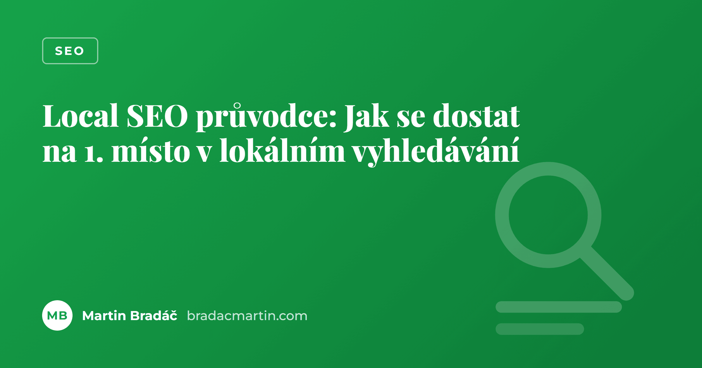Local SEO průvodce: Jak se dostat na 1. místo v lokálním vyhledávání