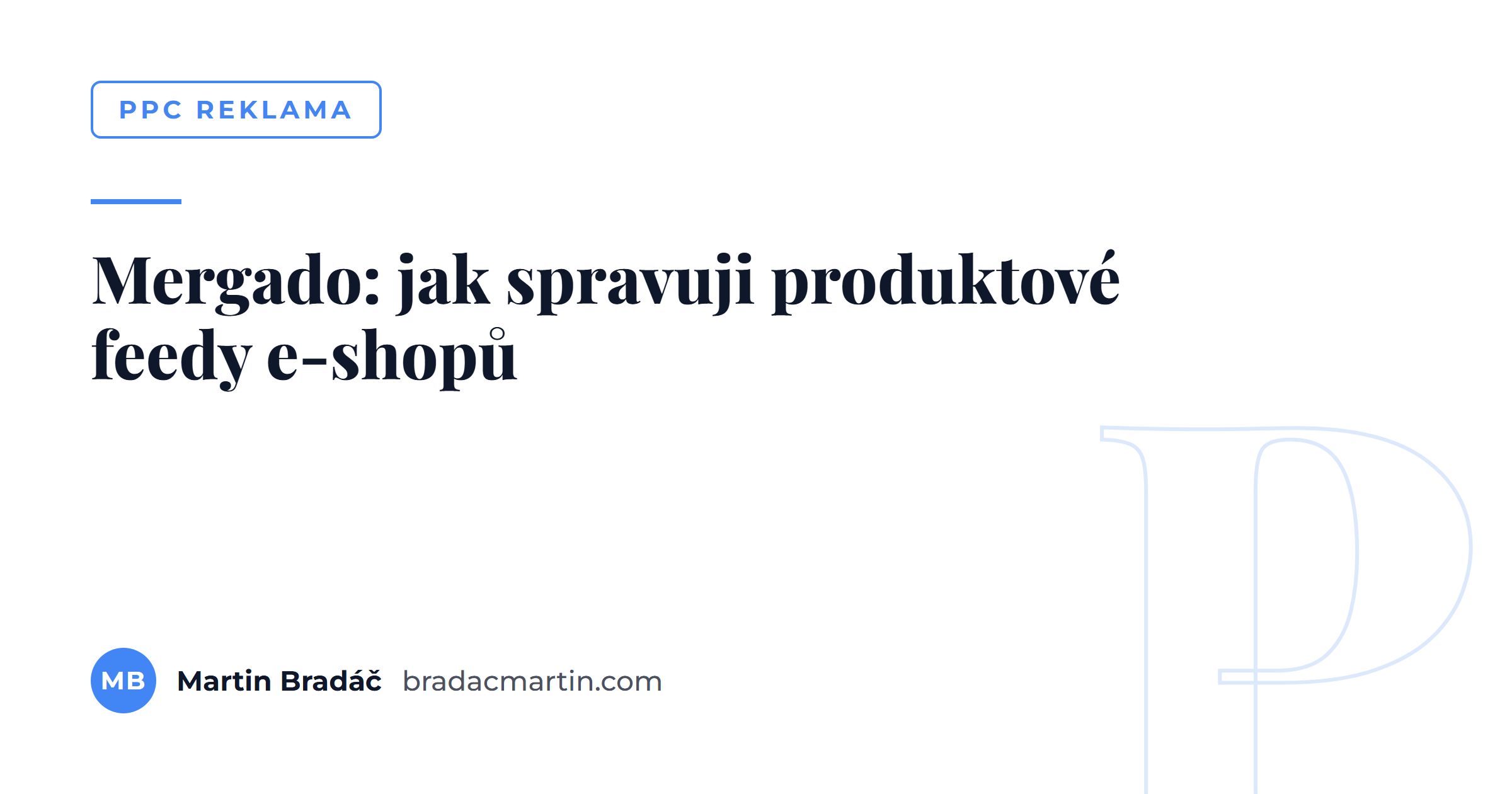 Mergado: jak spravuji produktové feedy e-shopů